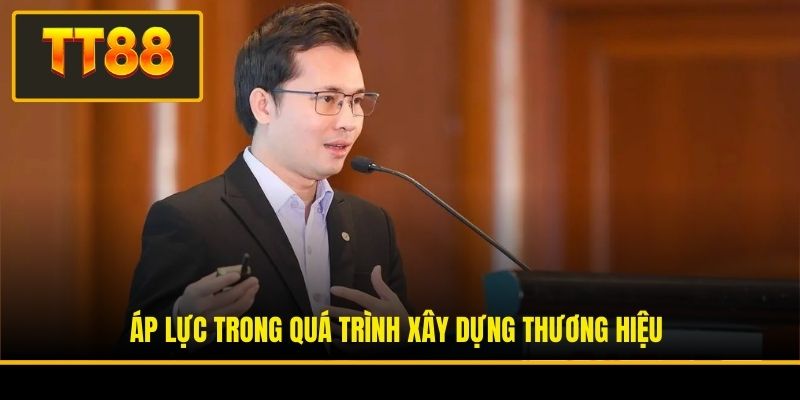 CEO Akaza Nguyễn - Người Đứng Sau Sự Thành Công Của TT88 3 Áp lực trong quá trình xây dựng thương hiệu