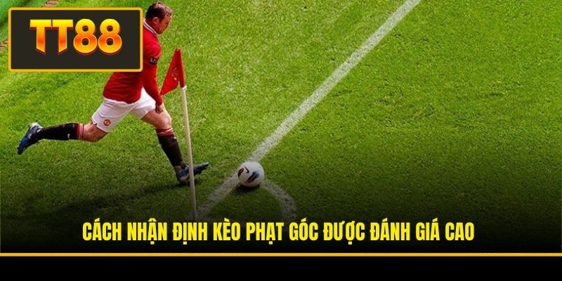 Nhận Định Kèo Phạt Góc - Top 3 Chiến Thuật Phân Tích Ở TT88 4 Cách nhận định kèo phạt góc được đánh giá cao