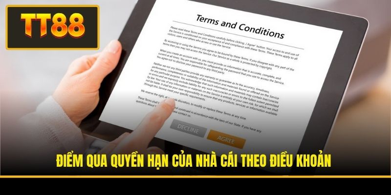 Điều Khoản Sử Dụng - Chính Sách Tham Gia Cá Cược Tại TT88 3 Điểm qua quyền hạn của nhà cái theo điều khoản