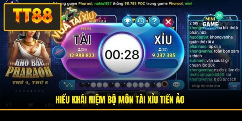 Hiểu khái niệm bộ môn Tài Xỉu tiền ảo