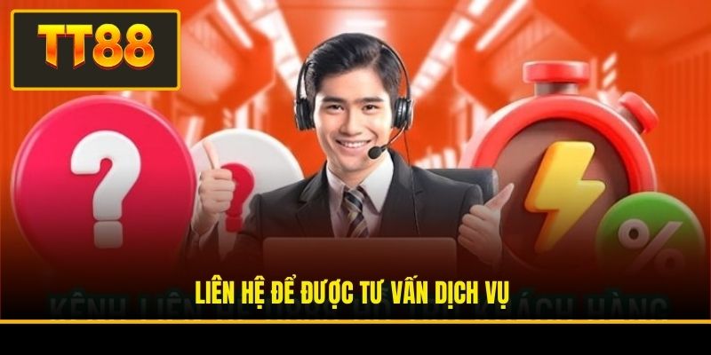 Liên hệ để được tư vấn dịch vụ