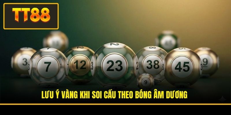 Lưu ý vàng khi soi cầu theo bóng âm dương