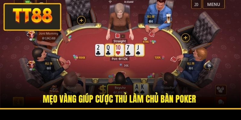 Cách Chơi Poker Chuyên Nghiệp Làm Giàu Nhanh Chóng 4 Mẹo vàng giúp cược thủ làm chủ bàn poker