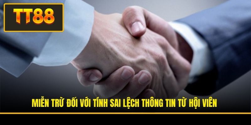 Miễn Trừ Trách Nhiệm - Khung Pháp Lý Giới Hạn Đôi Bên 2 Miễn trừ đối với tính sai lệch thông tin từ hội viên