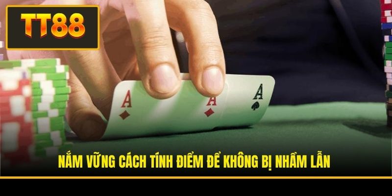 Nắm vững cách tính điểm để không bị nhầm lẫn