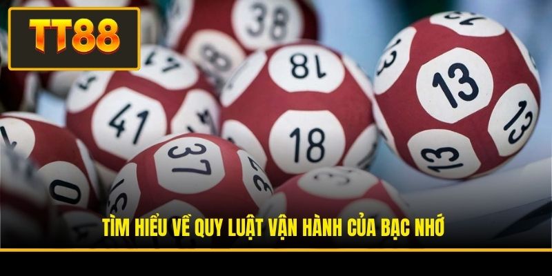 Kinh Nghiệm Lô Đề Bạc Nhớ - Bí Kíp Đỉnh Cao Từ Cao Thủ TT88 2 Tìm hiểu về quy luật vận hành của bạc nhớ