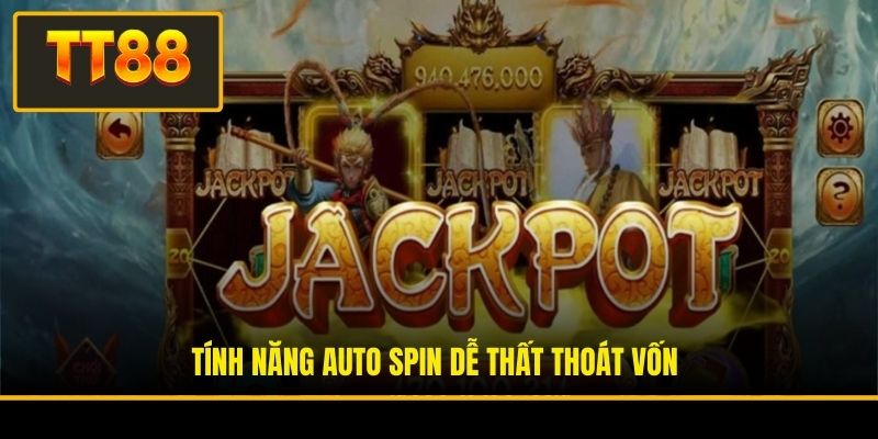 Mẹo Chơi Nổ Hũ - 06 Bí Quyết Thực Chiến Dễ Chạm Jackpot 4 Tính năng auto spin dễ thất thoát vốn