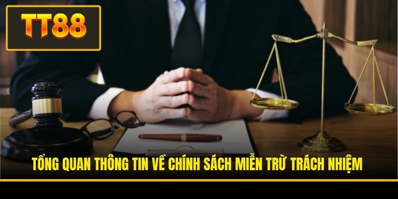 Miễn Trừ Trách Nhiệm - Khung Pháp Lý Giới Hạn Đôi Bên 1 Tổng quan thông tin về chính sách miễn trừ trách nhiệm